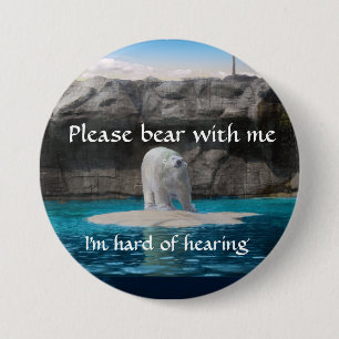 Please bear with me I am hard of hearing badge Pinback Button