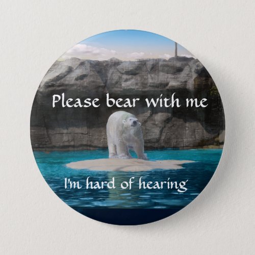 Please bear with me I am hard of hearing badge Pinback Button