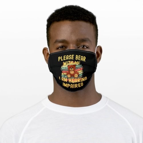 Please Bear With Me I Am Hearing Impaired Adult Cloth Face Mask