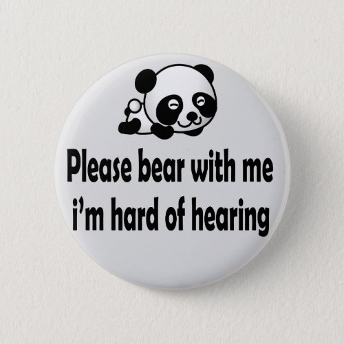 Please bear with me i hard of hearing button