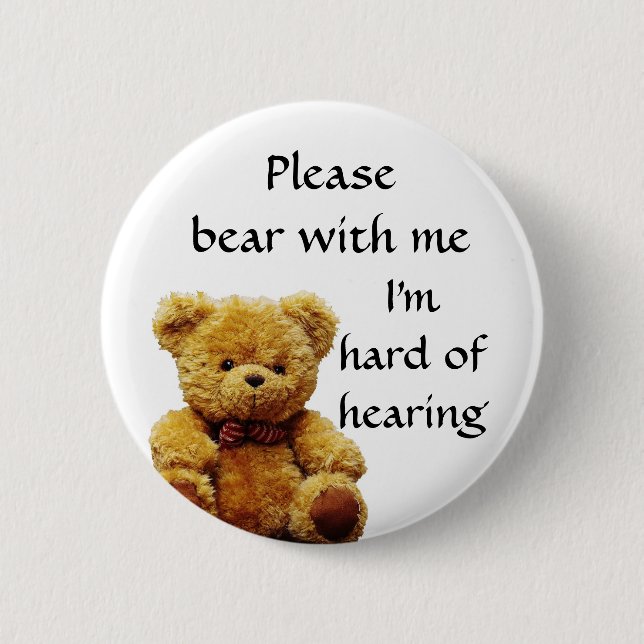 Please bear with me I'm hard of hearing badge Button (Front)