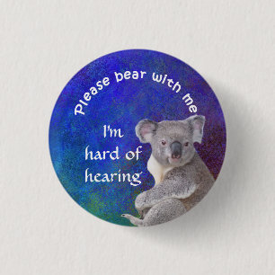 Please bear with me I'm hard of hearing badge Button