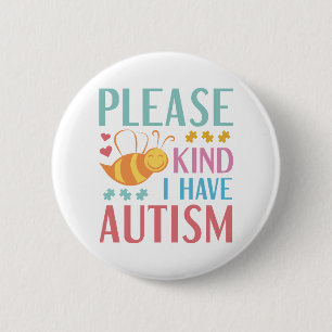 Please Bee Kind I Have Autism Button