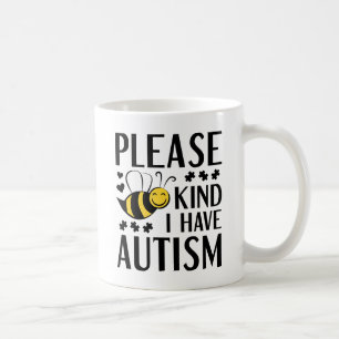 Please Bee Kind I Have Autism Coffee Mug