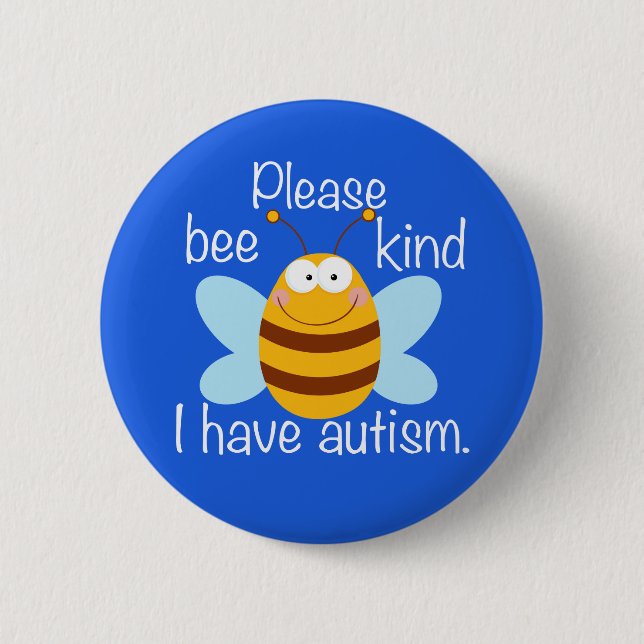 Please Bee Kind I Have Autism Cute Blue Awareness Button (Front)