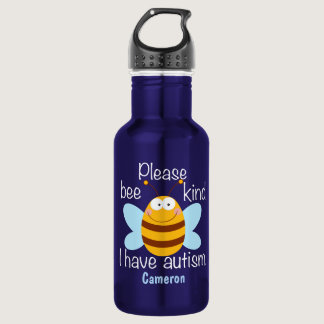 Please Bee Kind I Have Autism Stainless Steel Water Bottle