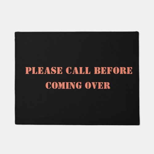 Please Call Before Coming Over Doormat