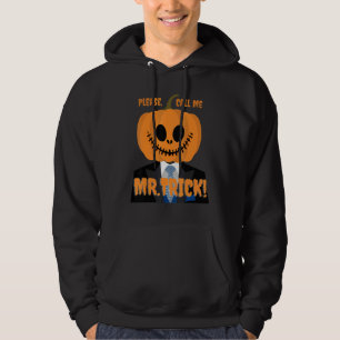 Please Call Me Mr Trick for Halloween Scary Design Hoodie