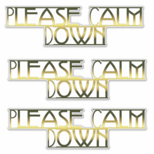 Please Calm Down Sticker