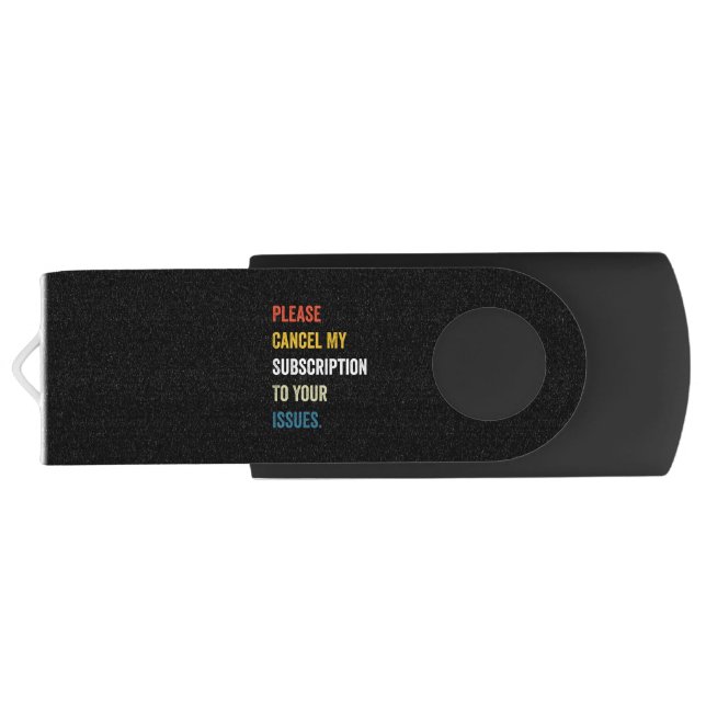 Please Cancel My Subscription To Your Issues Flash Drive (Back)