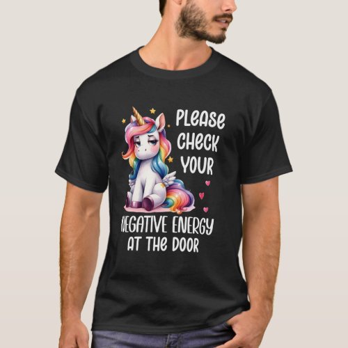 Please Check Your Negative Energy At The Door Posi T-Shirt
