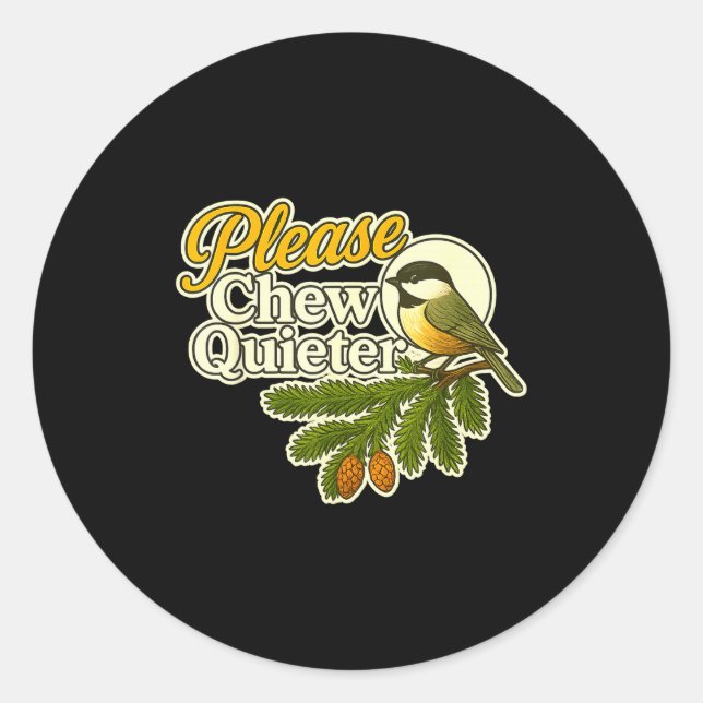 Please Chew Quieter Bird Nature, Birding Joke, Nat Classic Round Sticker (Front)