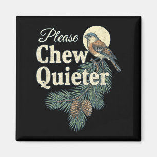 Please Chew Quieter Christmas Funny Novelty Magnet