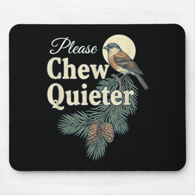 Please Chew Quieter Christmas Funny Novelty  Mouse Pad (Front)
