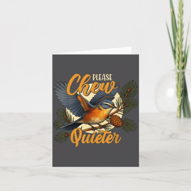 Please Chew Quieter Funny Bird Nature  Card (Front)