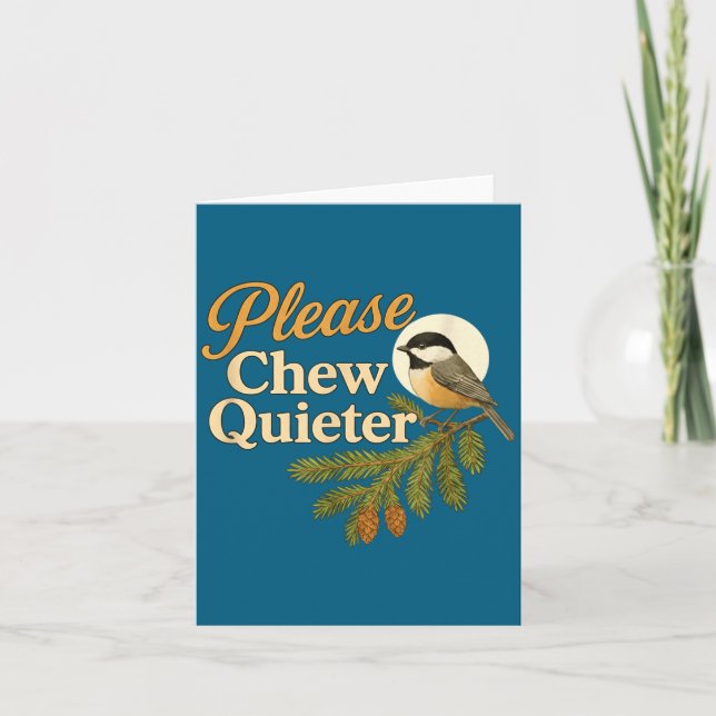 Please Chew Quieter Funny Misophonia Bird Quote  Card (Front)