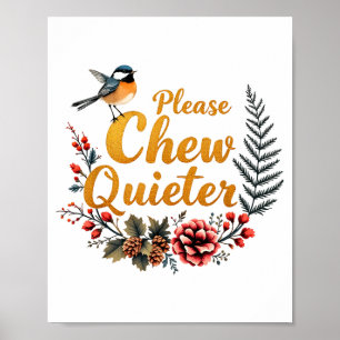 Please Chew Quieter Poster