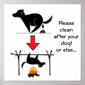 Please Clean After Your Dog Poster by chromobotia at Zazzle