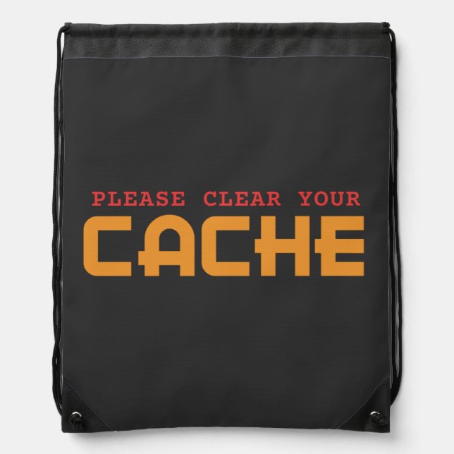 PLEASE CLEAR YOUR CACHE - COMPUTER PUN  DRAWSTRING BAG (Front)
