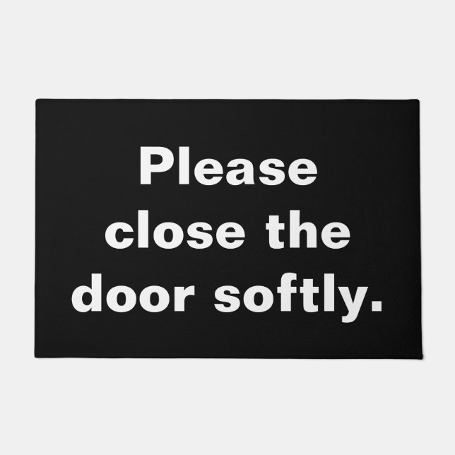 Please close the door softly. doormat (Front)