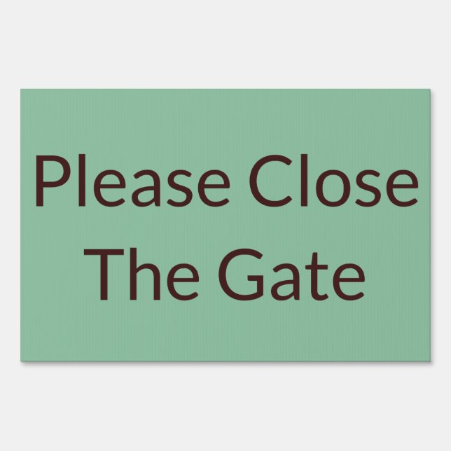 Please Close The Gate Green Teal Sign (Front)