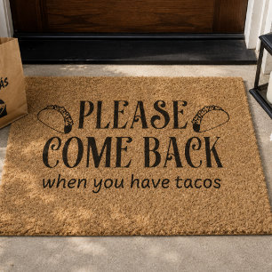Please Come Back With Tacos Funny Fiber Doormat