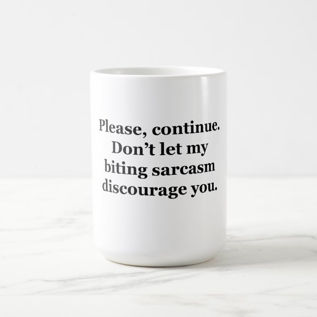 Please, Continue. Coffee Mug (Center)