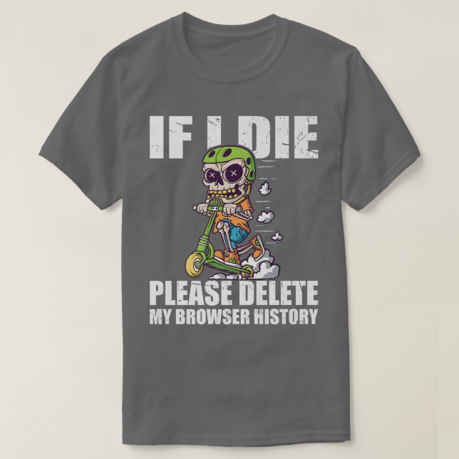 Please Delete My Browser History Stunt Scooter Ske T-Shirt (Design Front)