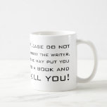 Please Do Not Annoy The Writer Coffee Mug at Zazzle