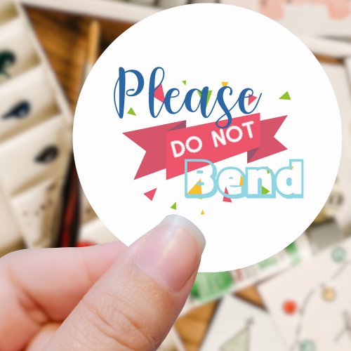 Please Do Not Bend Round Sticker