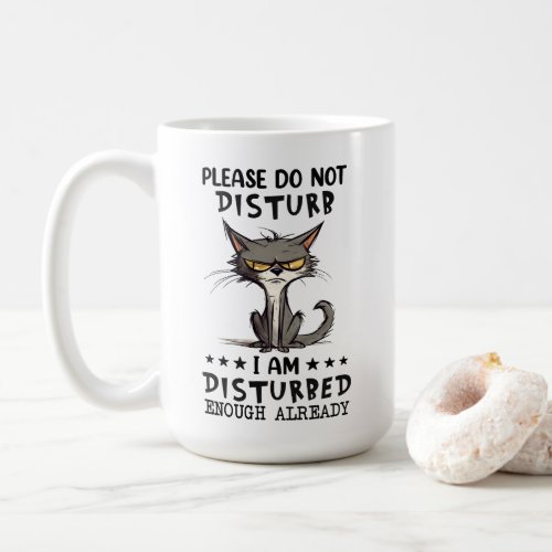 Please Do Not Disturb Cat Sarcasm Funny Coffee Mug