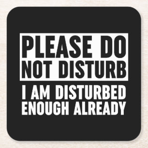 Please Do Not Disturb I Am Disturbed Enough Square Paper Coaster