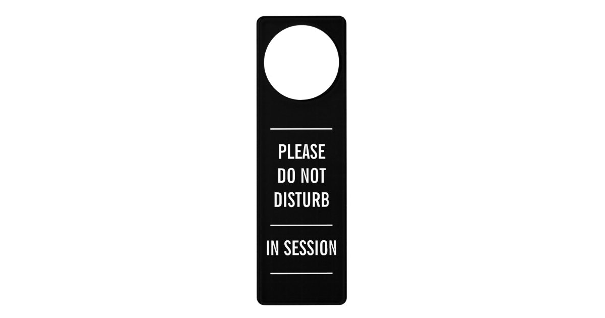 Please do not disturb in session custom text black door hanger | Zazzle