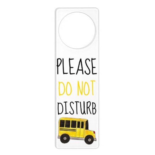 Please Do Not Disturb Yellow School Bus Door Hanger