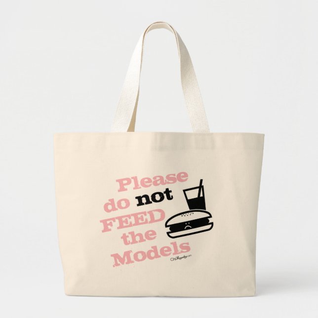 Please Do Not Feed the Models Large Tote Bag (Front)