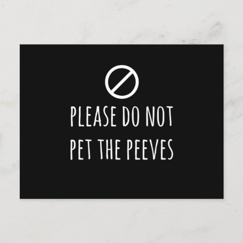 Please Do Not Pet The Peeves Funny Pet Peeve Print Postcard