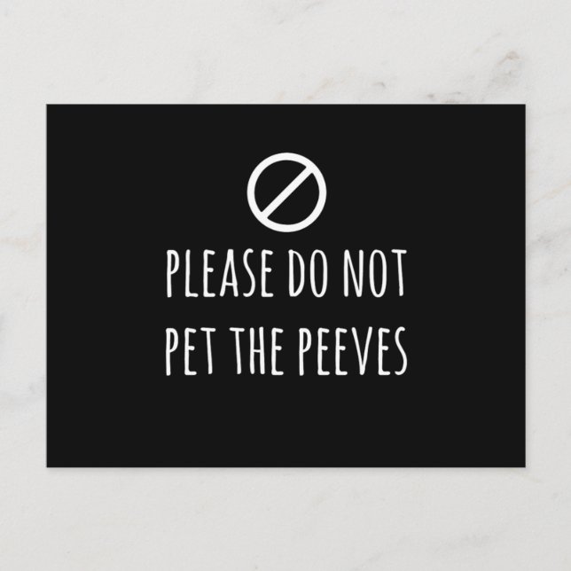 Please Do Not Pet The Peeves Funny Pet Peeve Print Postcard (Front)