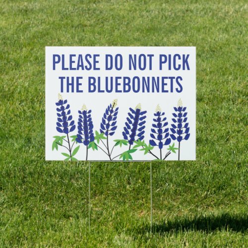 Please Do Not Pick the Bluebonnets Yard Sign