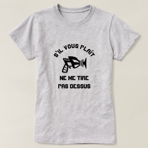 Please Do not shoot me with a gun fonts T_Shirt