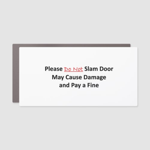 Please Do Not Slam Door Passenger Courtesy Magnet Car Magnet