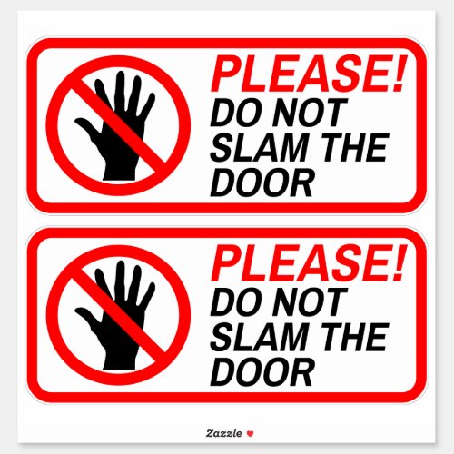 PLEASE DO NOT SLAM THE DOOR STICKER