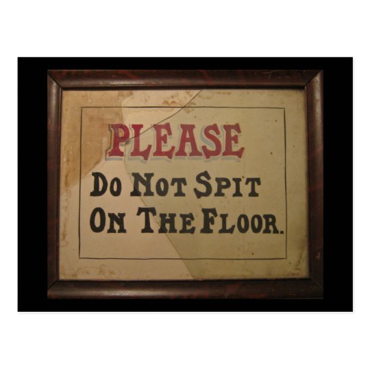 Please Do Not Spit On The Floor Postcard Zazzle Com