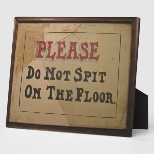 Please Do Not Spit On The Floor Vintage Antique Plaque