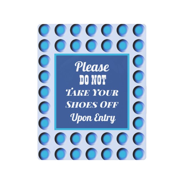 Please Do Not Take Your Shoes Off Metal Print (Front)