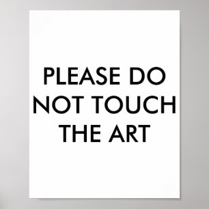 Please Do Not Touch The Art  Poster