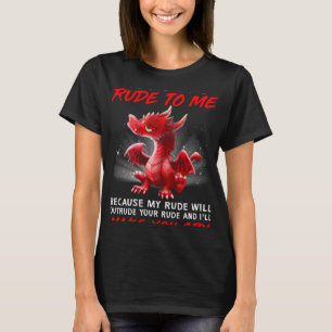 Please Don t Be Rude To Me I ll Make You Cry Drag T-Shirt