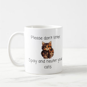Please Don’t Litter Spay and Neuter Your Pets Mug 