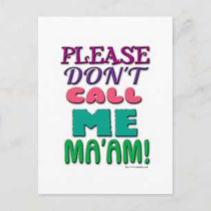 Please DONT call Me Maam! Postcard