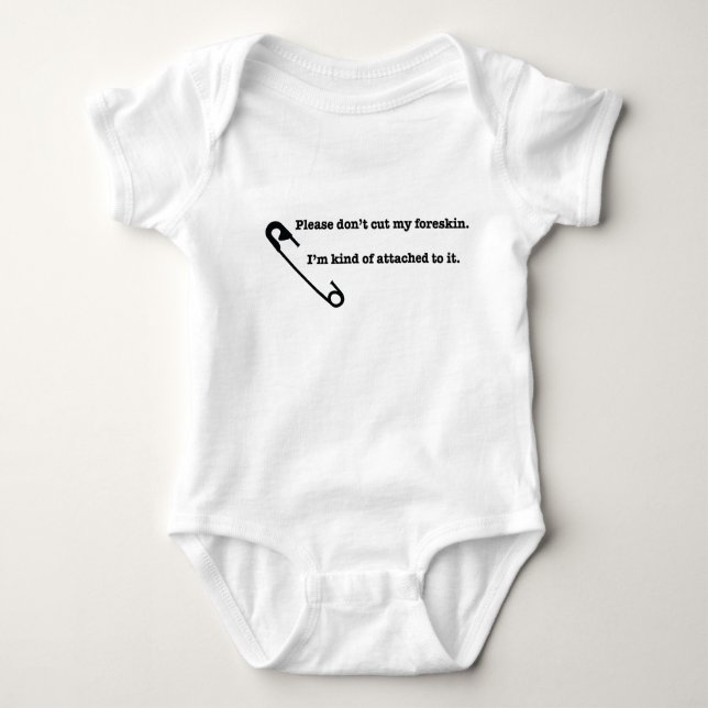 Please don't cut my foreskin! baby bodysuit (Front)