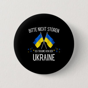 Please Don't Disturb Me I'm Dreaming Of Ukraine Button